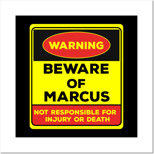 Beware Of Marcus/Warning Beware Of Marcus Not Responsible For Injury Or Death/gift for Marcus Posters and Art